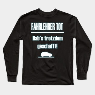 Führerschein Fahrlehrer 18. Geburtstag Long Sleeve T-Shirt